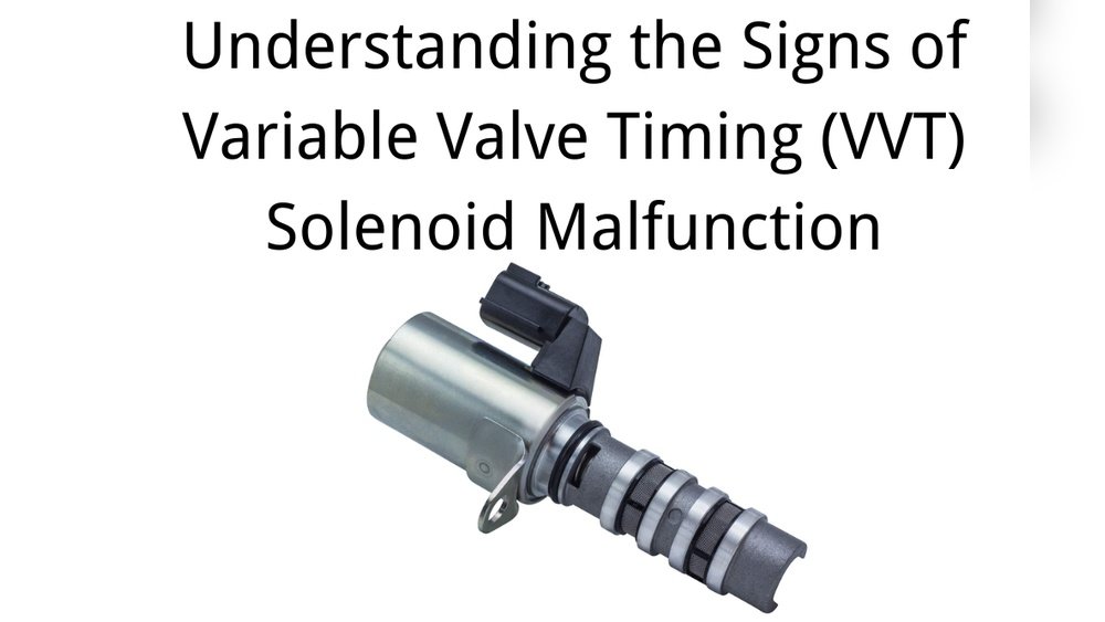 Vvt Solenoid Code Symptoms And Fix