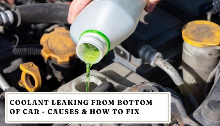 Coolant Leak Under Car Causes: Top Reasons and Fixes