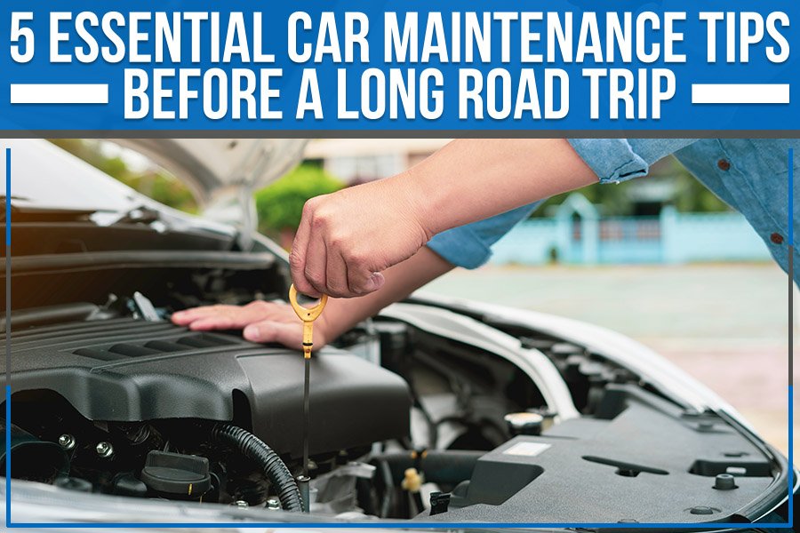Car Maintenance Before Road Trip: Essential Checklist for Safety