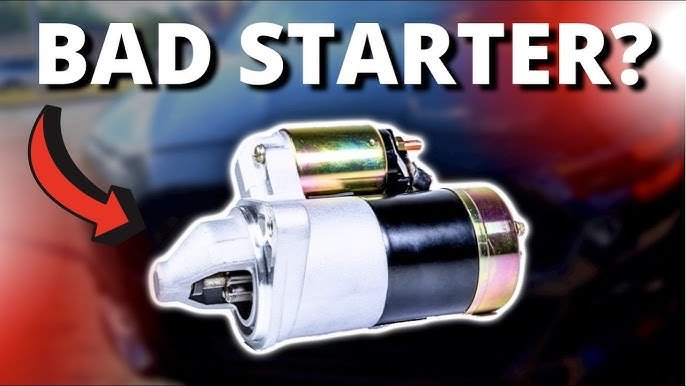 Bad Starter Symptoms: How to Spot and Fix Common Issues