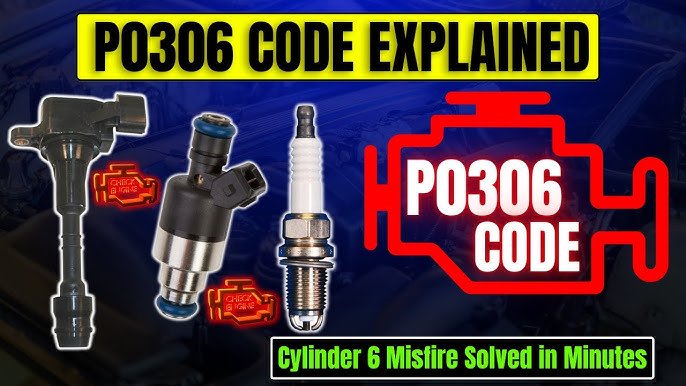 P0306 Cylinder 6 Misfire: Causes, Symptoms, and Quick Fixes