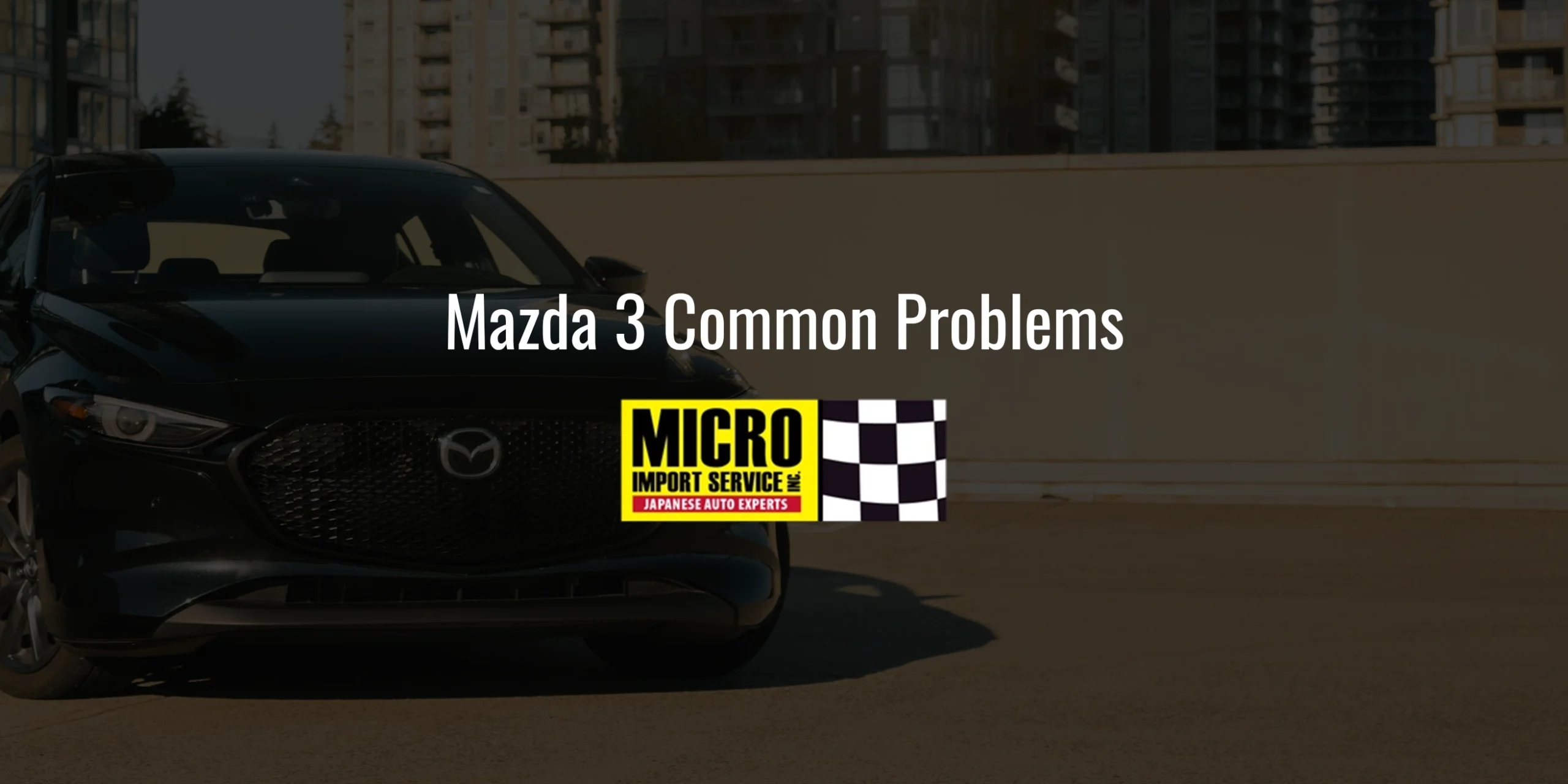Mazda 3 Common Problems by Year: What Owners Should Know